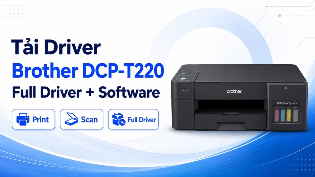 Ảnh đại diện bài viết Driver Brother DCP-T220 Full Software Package