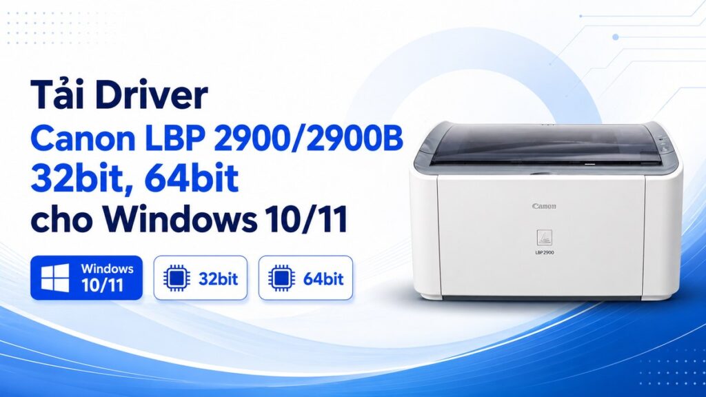 Ảnh đại diện bài viết Tải Driver Canon LBP 2900/2900B 32bit, 64bit cho Windows 10/11