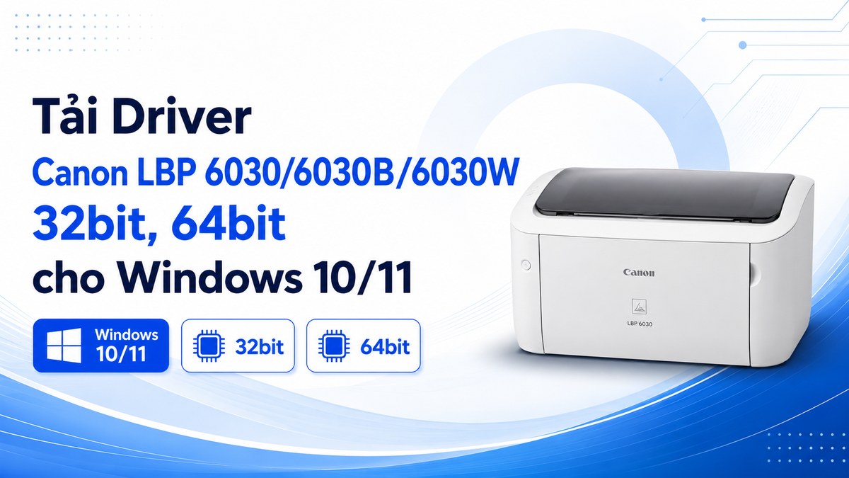 Ảnh đại diện bài viết Driver Canon LBP 6030/6030B/6030W mới nhất cho Windows