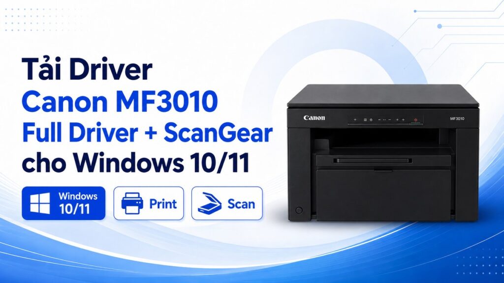 Ảnh đại diện bài viết Tải Driver Canon MF3010 Full Driver + ScanGear cho Windows 10/11