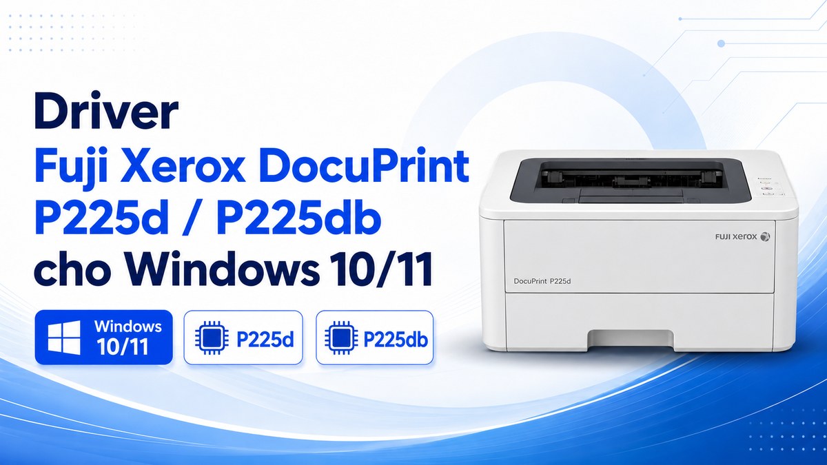 Ảnh đại diện bài viết Driver Fuji Xerox DocuPrint P225d/P225db cho Windows 10/11