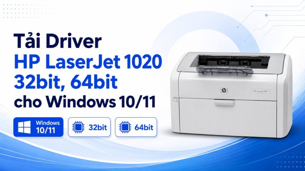 Ảnh đại diện bài viết Tải Driver HP LaserJet 1020 cho Windows 7/10/11 32bit, 64bit
