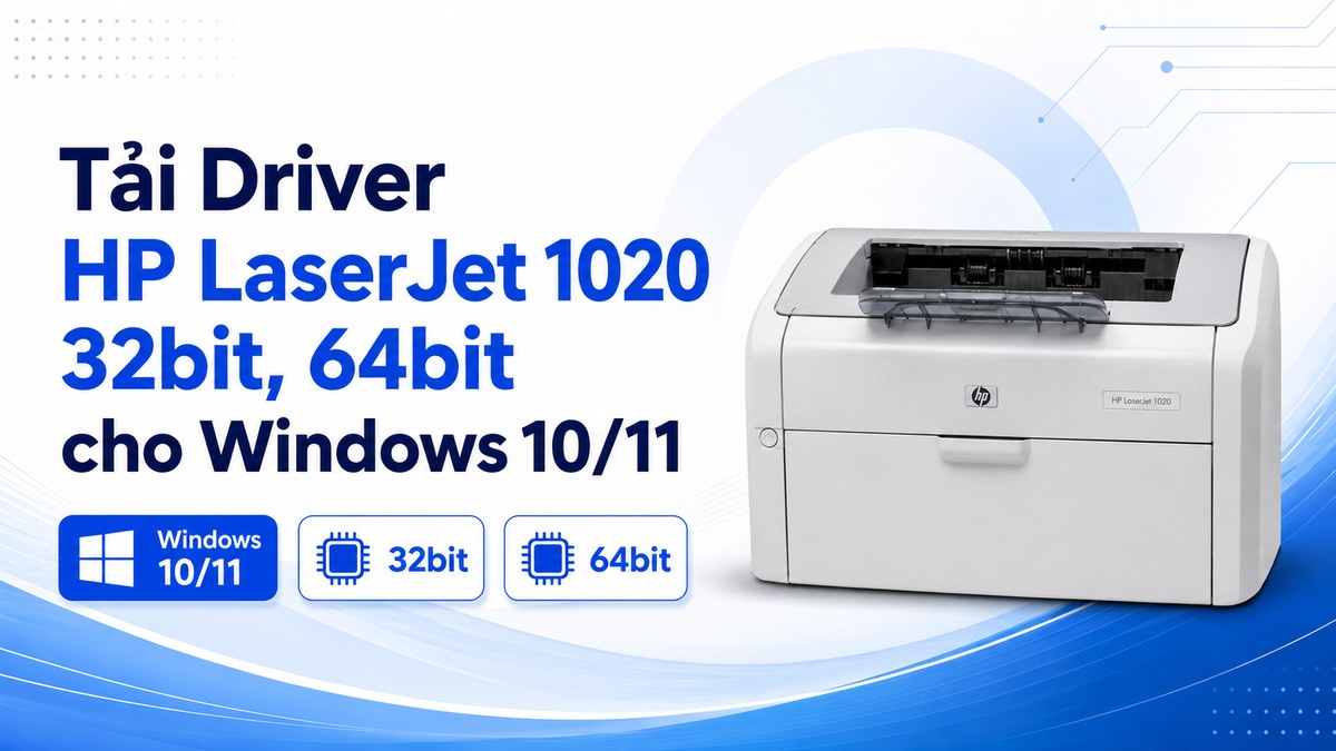 Ảnh đại diện bài viết Tải Driver HP LaserJet 1020 cho Windows 7/10/11 32bit, 64bit
