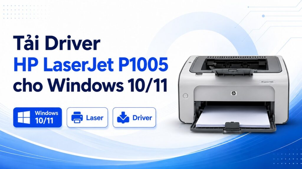 Ảnh đại diện bài viết Tải Driver HP LaserJet P1005 cho Windows 10/11