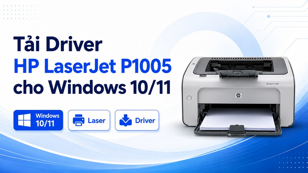 Ảnh đại diện bài viết Tải Driver HP LaserJet P1005 cho Windows 10/11