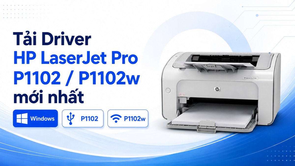 Ảnh đại diện bài viết Driver HP LaserJet Pro P1102/P1102w mới nhất