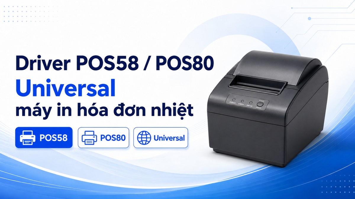 Ảnh đại diện bài viết Driver POS58/POS80 Universal cho máy in hóa đơn nhiệt