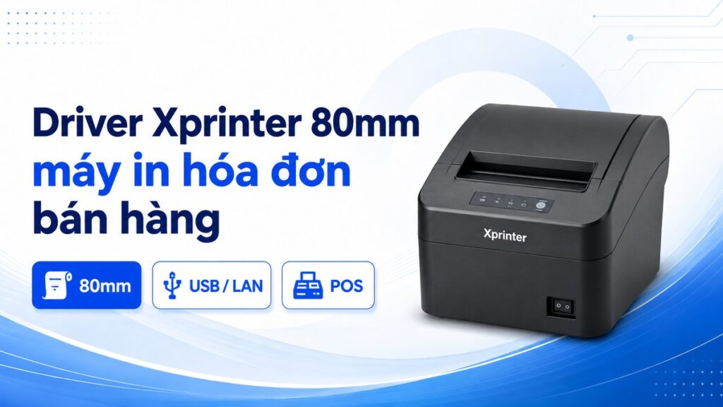 Ảnh đại diện bài viết Driver Xprinter 80mm cho máy in hóa đơn bán hàng