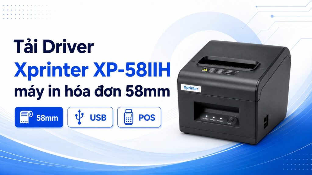 Ảnh đại diện bài viết Tải Driver Xprinter XP-58IIH máy in hóa đơn 58mm